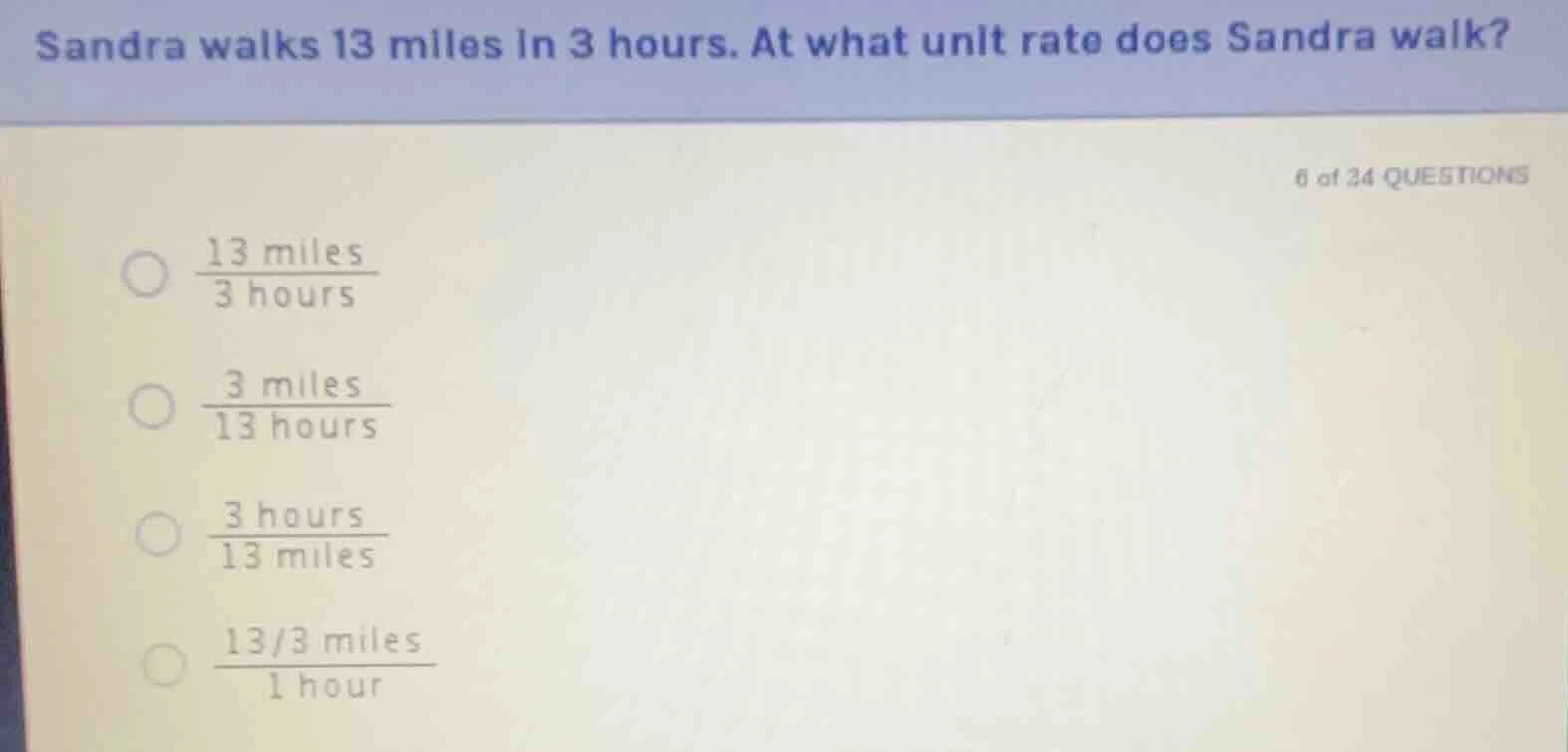 sandra walks 13 miles in 3 hours. at what unit rate does sandra walk? 6…