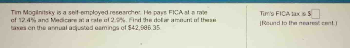 tim mogilnitsky is a self - employed researcher. he pays fica at a rate…