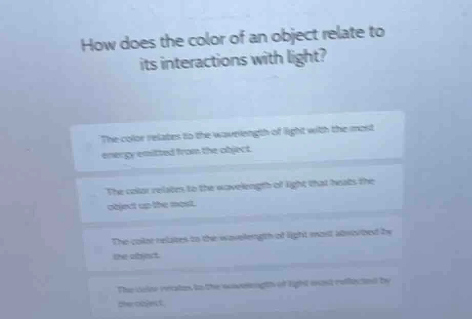 how does the color of an object relate to its interactions with light? …