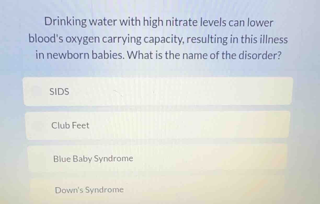 drinking water with high nitrate levels can lower bloods oxygen carryin…