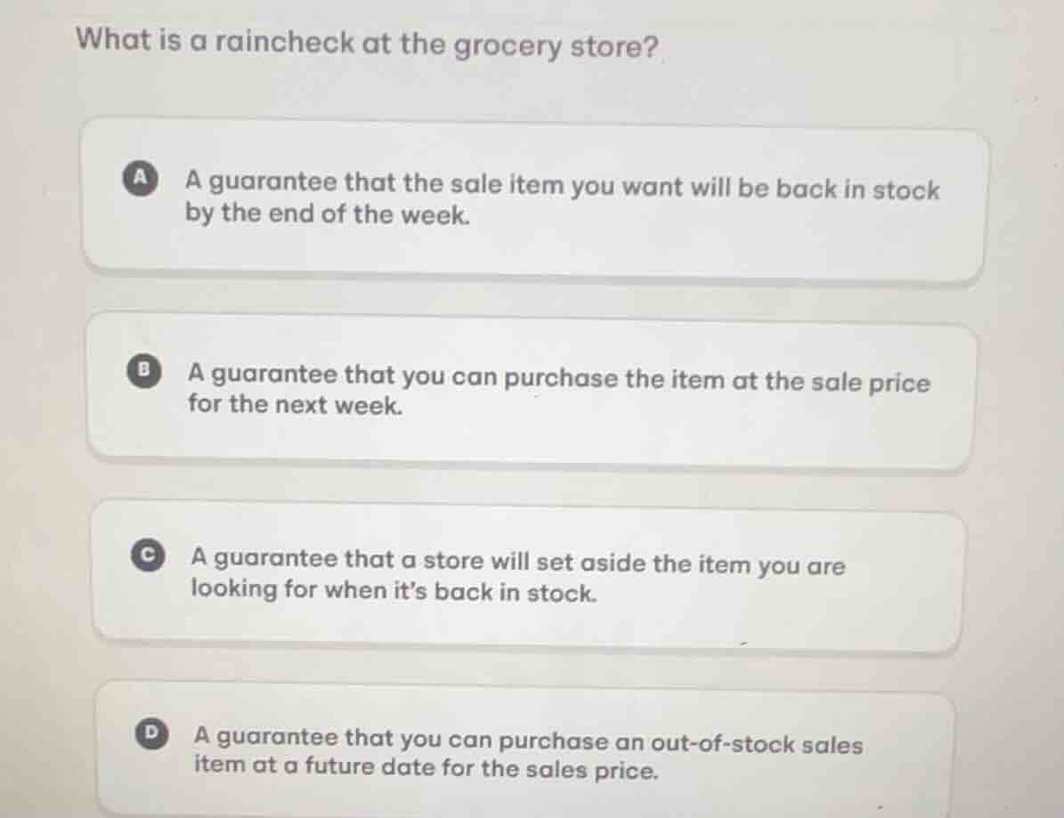 what is a raincheck at the grocery store? a a guarantee that the sale i…