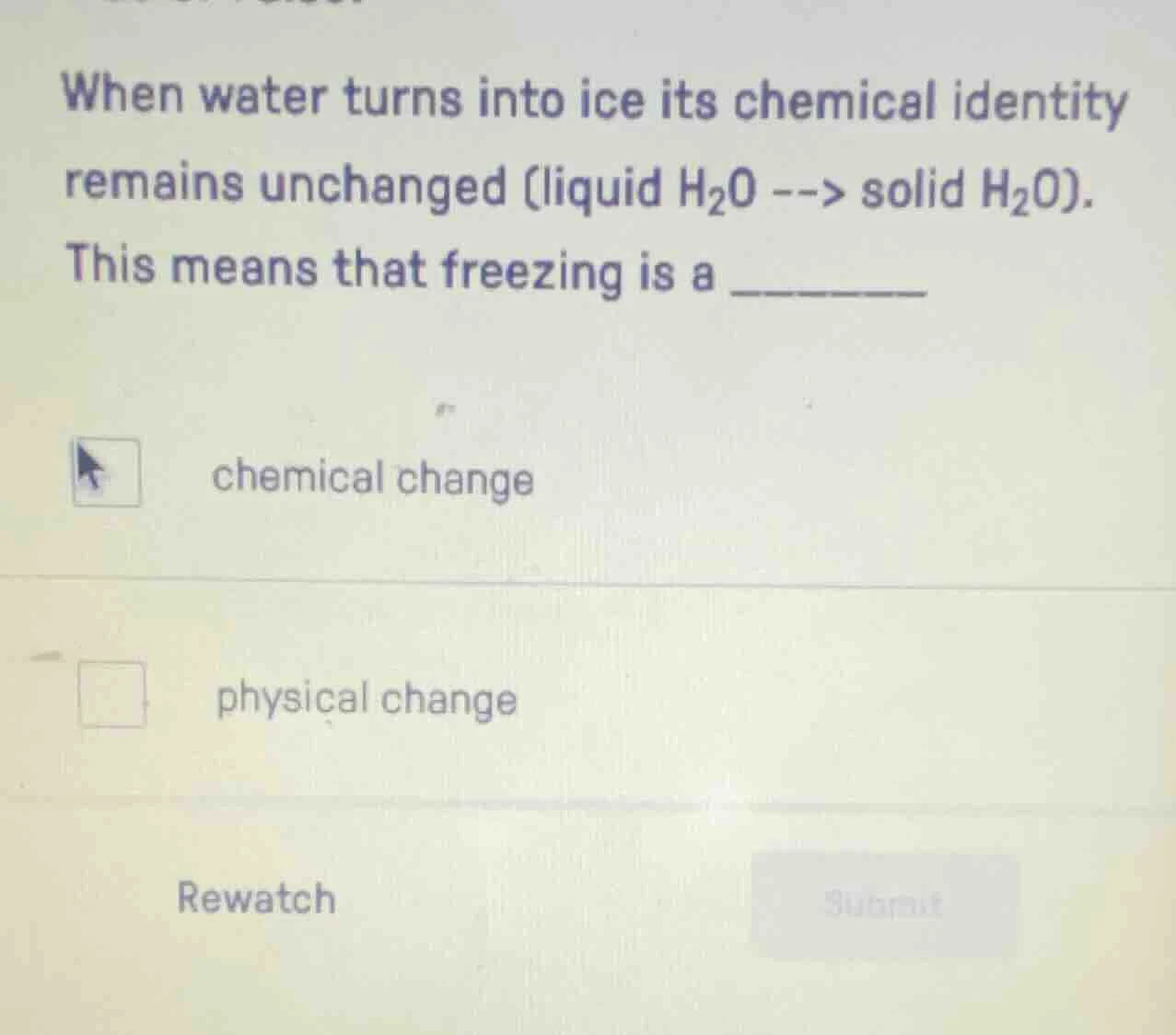 when water turns into ice its chemical identity remains unchanged (liqu…