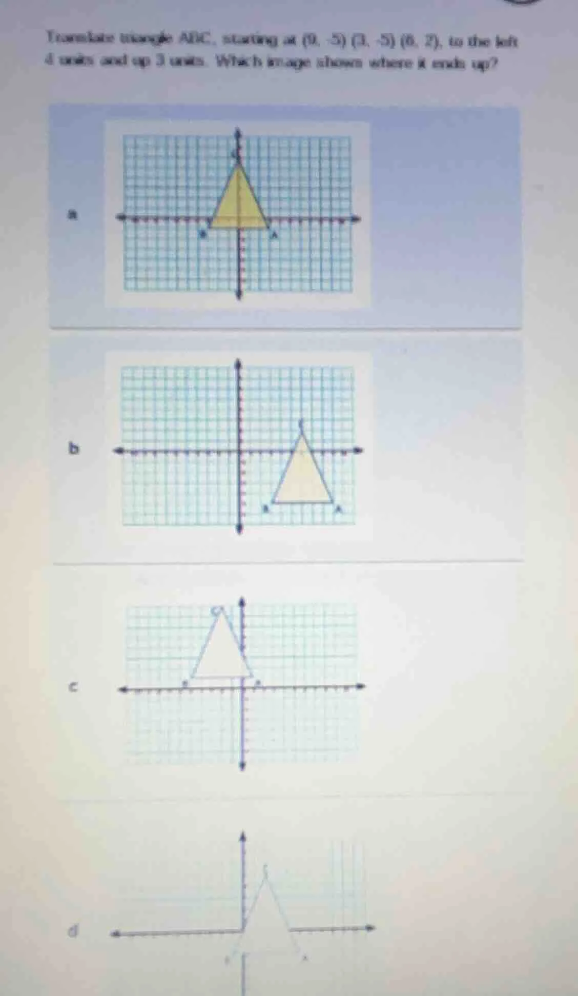 translate triangle abc, starting at (0, -5) (3, -5) (6, 2), to the left…