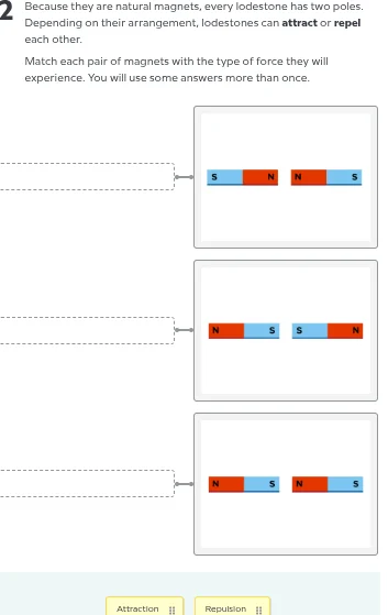 2 because they are natural magnets, every lodestone has two poles. depe…