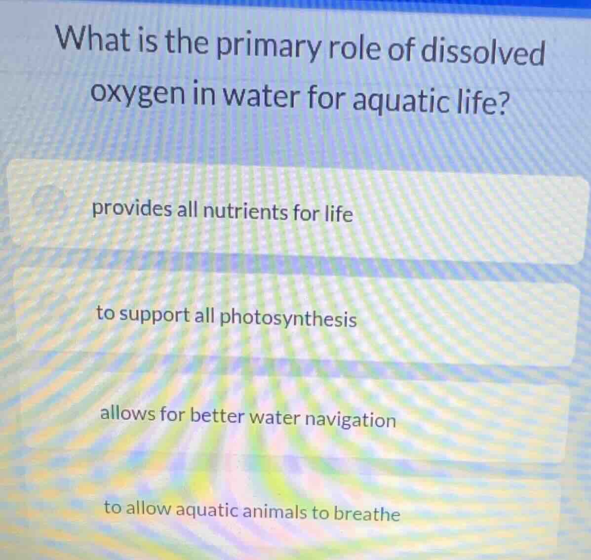 what is the primary role of dissolved oxygen in water for aquatic life?…