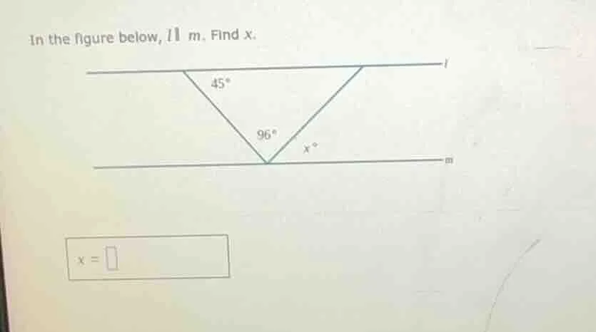 in the figure below, ( l parallel m ). find ( x ). ( x = square )