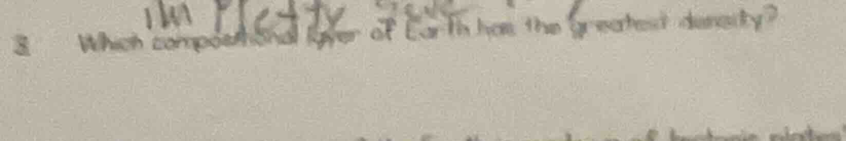 8 which component of earth has the greatest density?