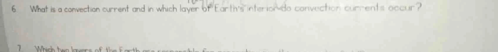 6 what is a convection current and in which layer of earths interior do…