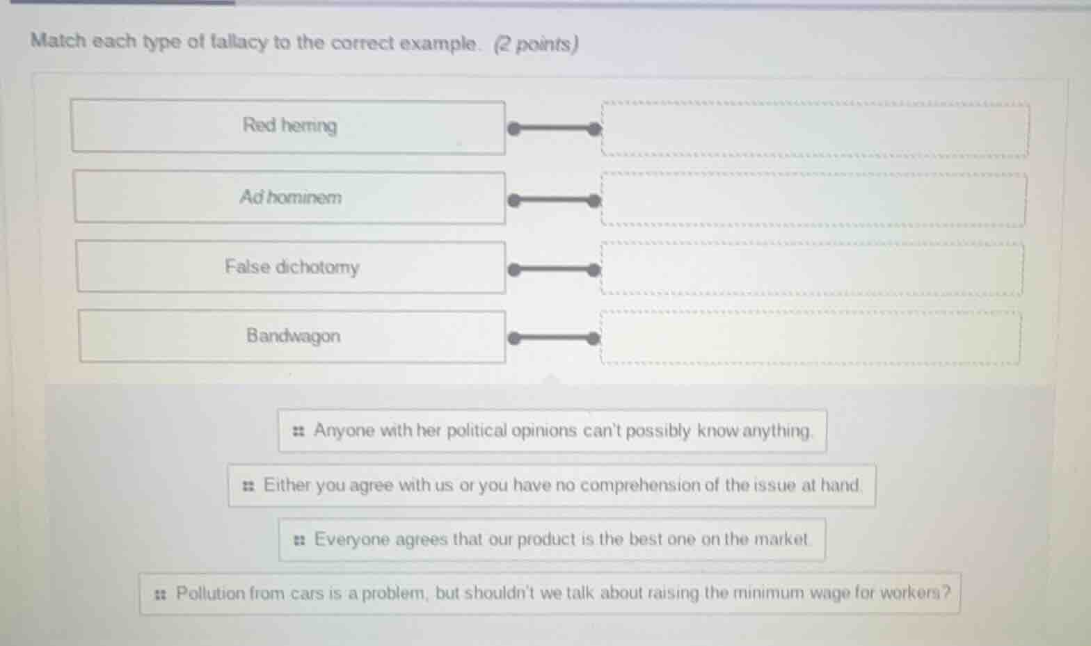 match each type of fallacy to the correct example. (2 points) red herri…