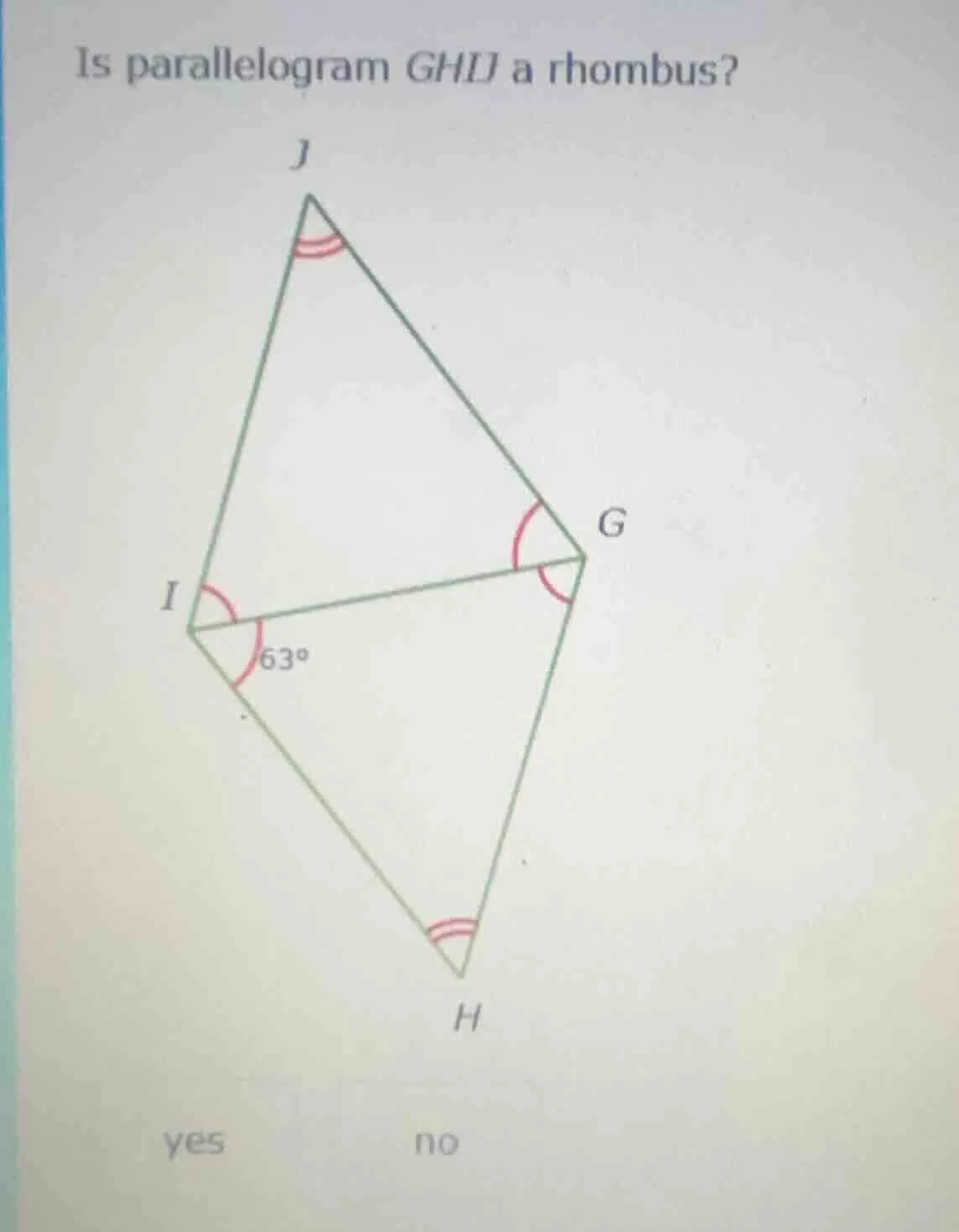 is parallelogram ghij a rhombus? yes \t\tno