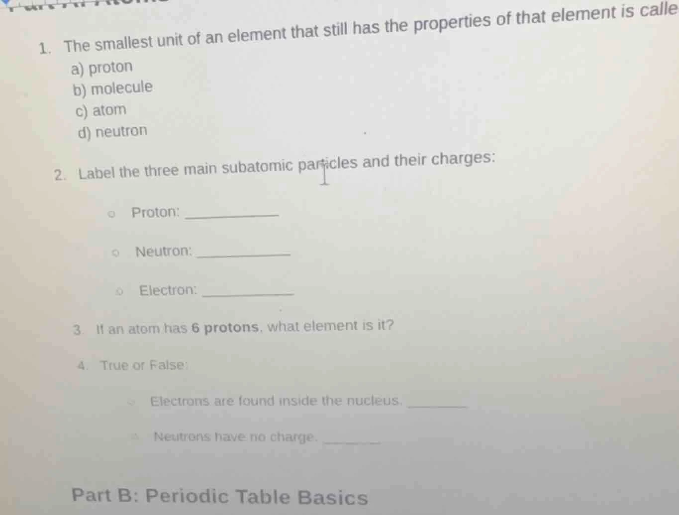 1. the smallest unit of an element that still has the properties of tha…