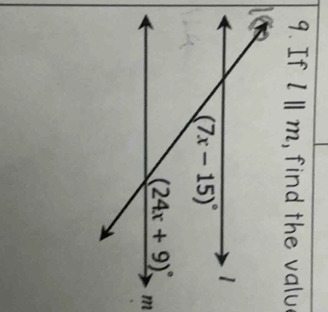 9. if ( l parallel m ), find the value ((7x - 15)^circ) ((24x + 9)^circ)