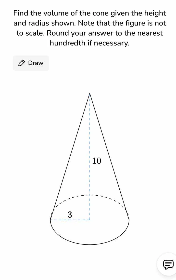 find the volume of the cone given the height and radius shown. note tha…