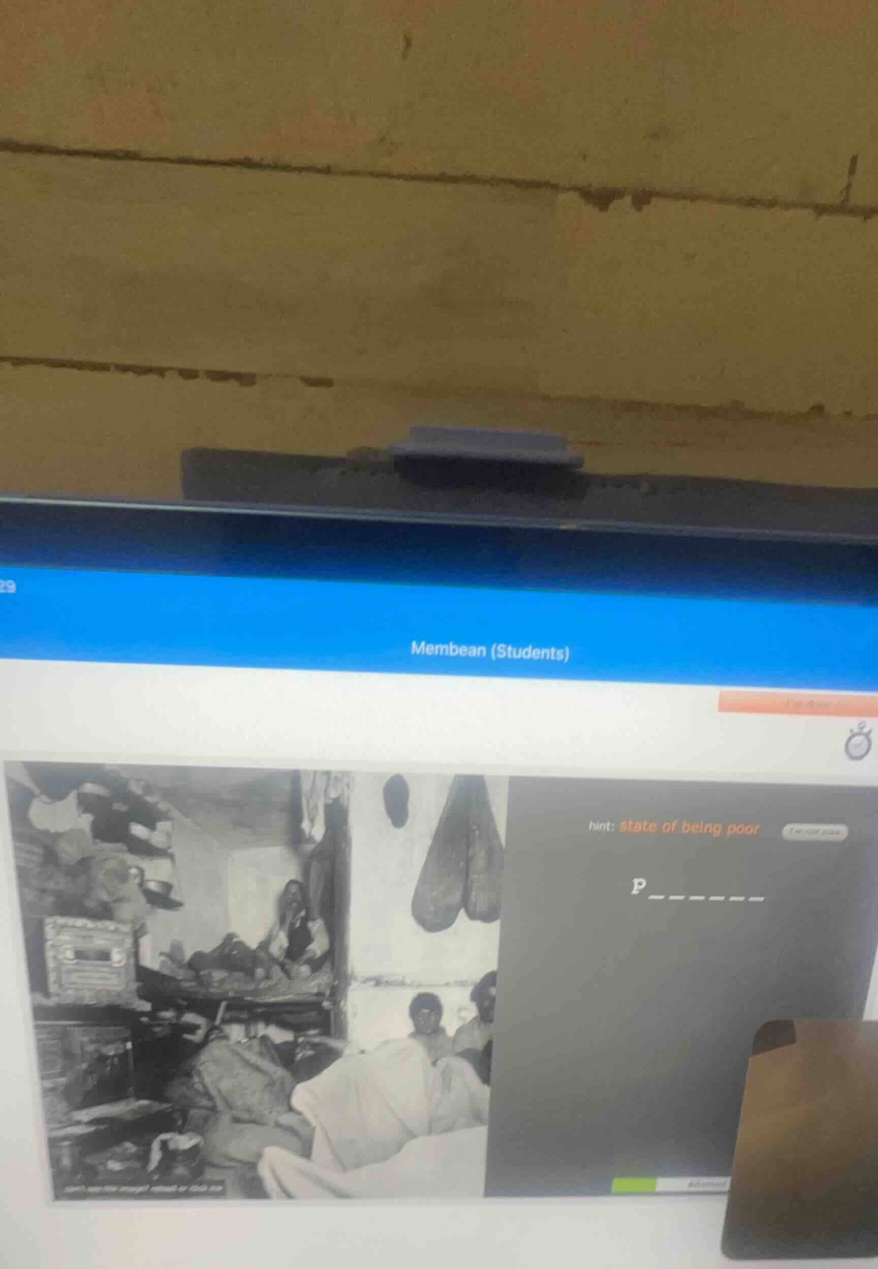 membean (students) hint: state of being poor p_______