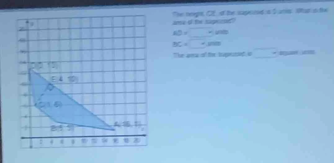 the length, ce, of the trapezoid is 5 units. what is the area of the tr…