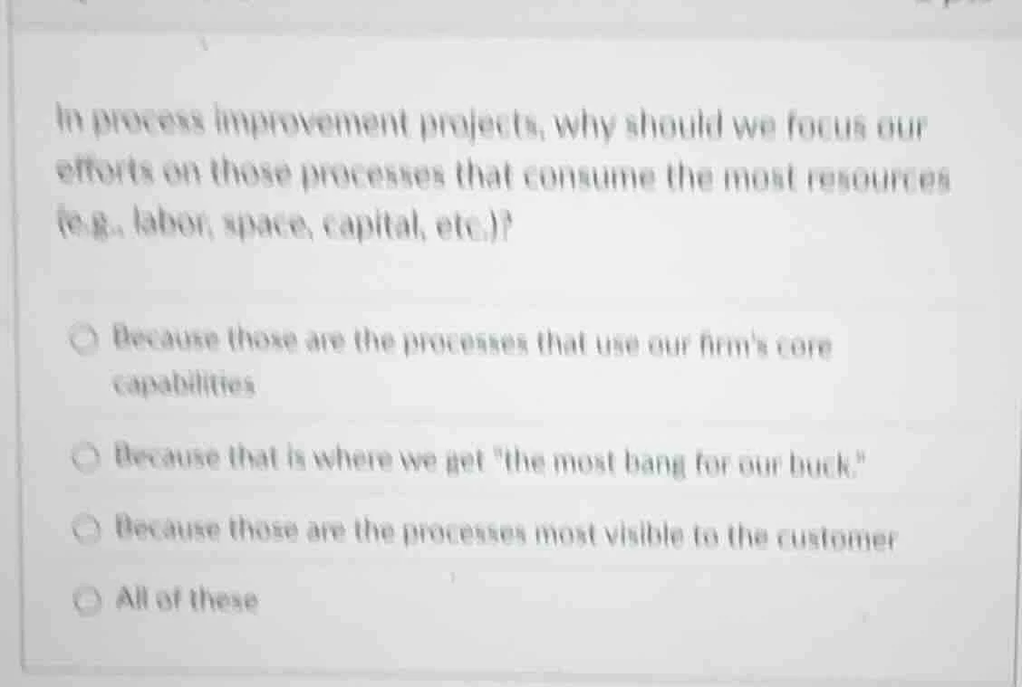 in process improvement projects, why should we focus our efforts on tho…
