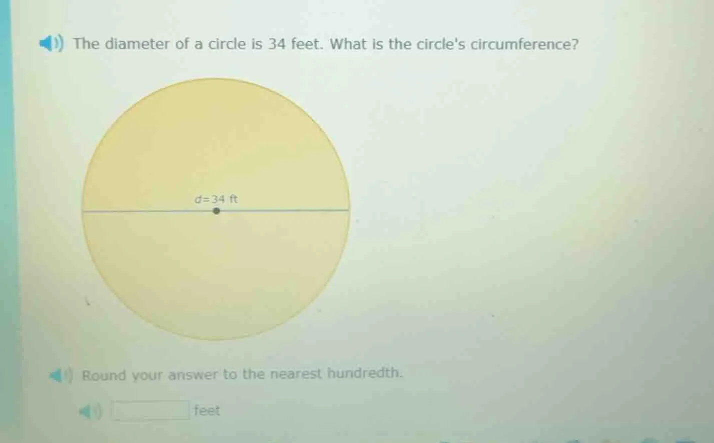 the diameter of a circle is 34 feet. what is the circles circumference?…