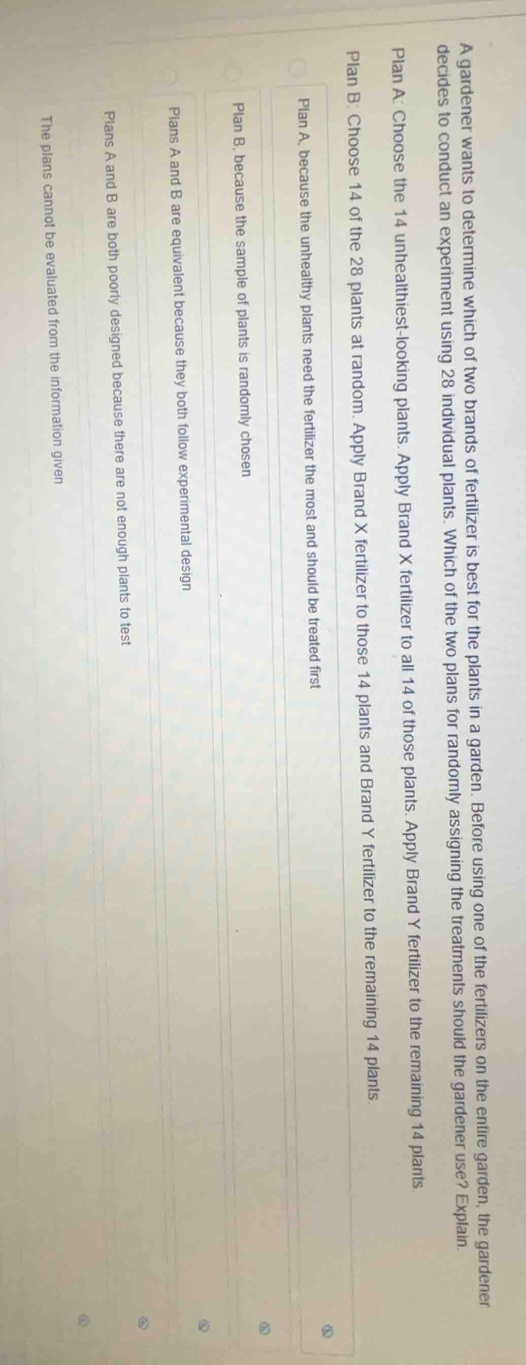 a gardener wants to determine which of two brands of fertilizer is best…