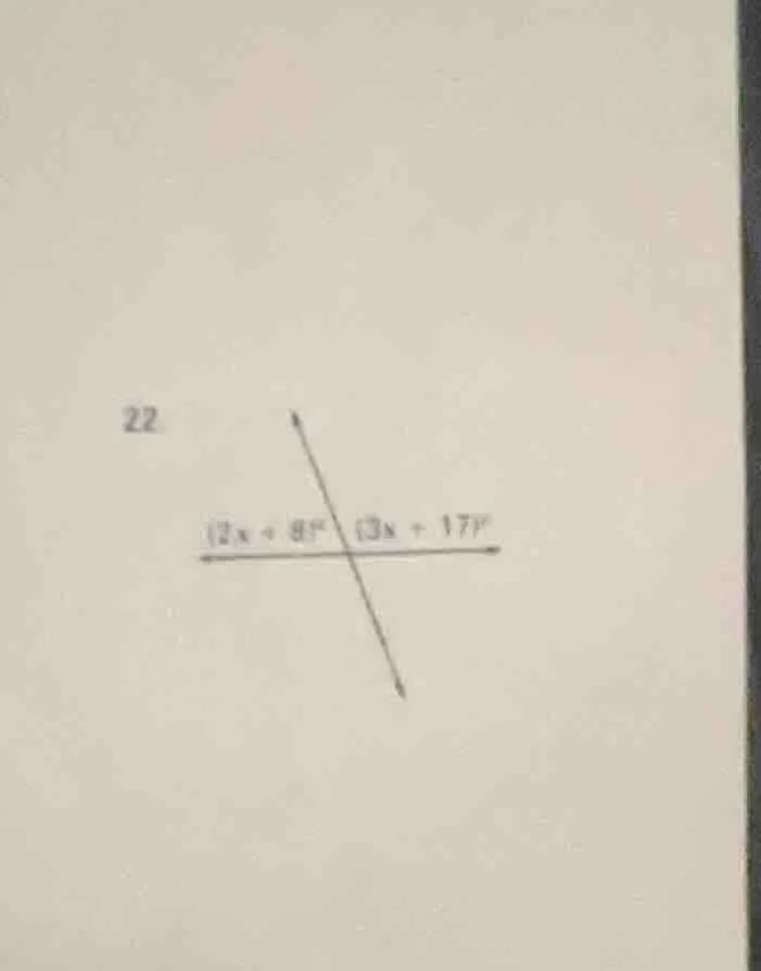 22. (2x + 8)° (3x + 17)°