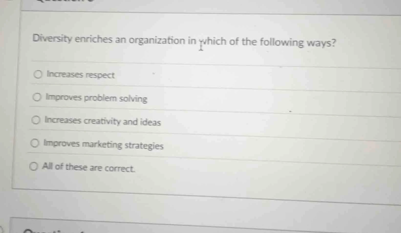 diversity enriches an organization in which of the following ways? ○ in…
