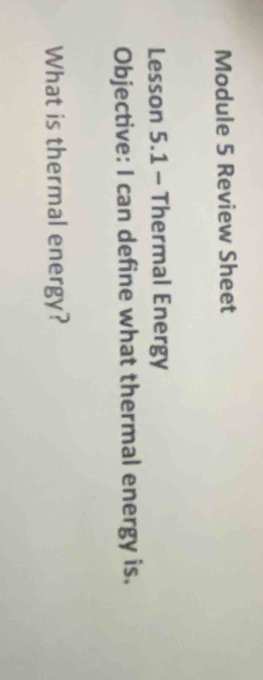 module 5 review sheet lesson 5.1 - thermal energy objective: i can defi…