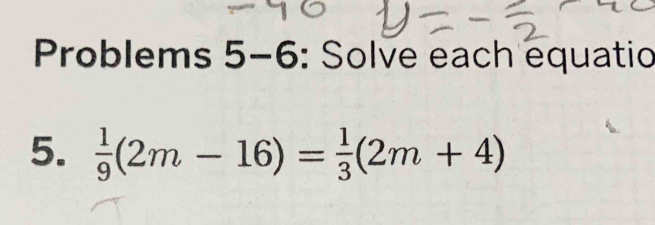 problems 5–6: solve each equatio 5. \\(\\frac{1}{9}(2m - 16) = \\frac{1…