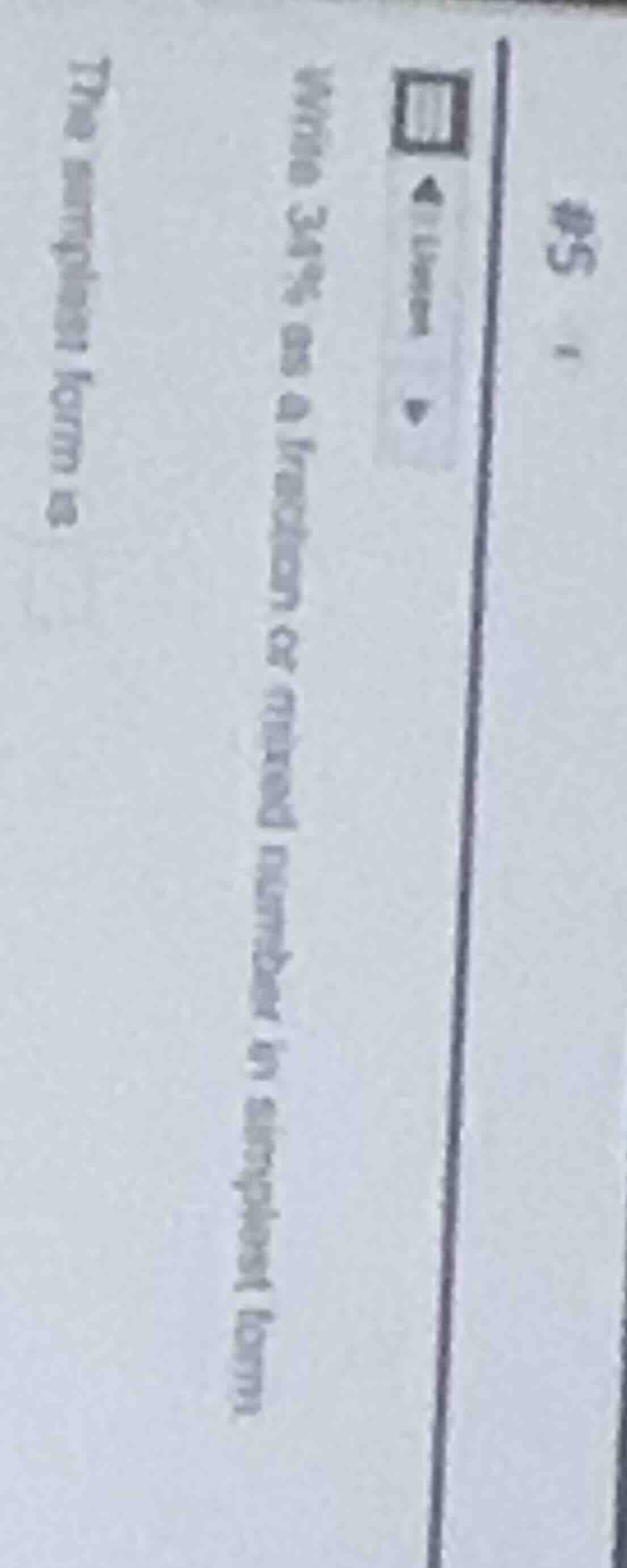 #5 write 34% as a fraction or mixed number in simplest form the simples…