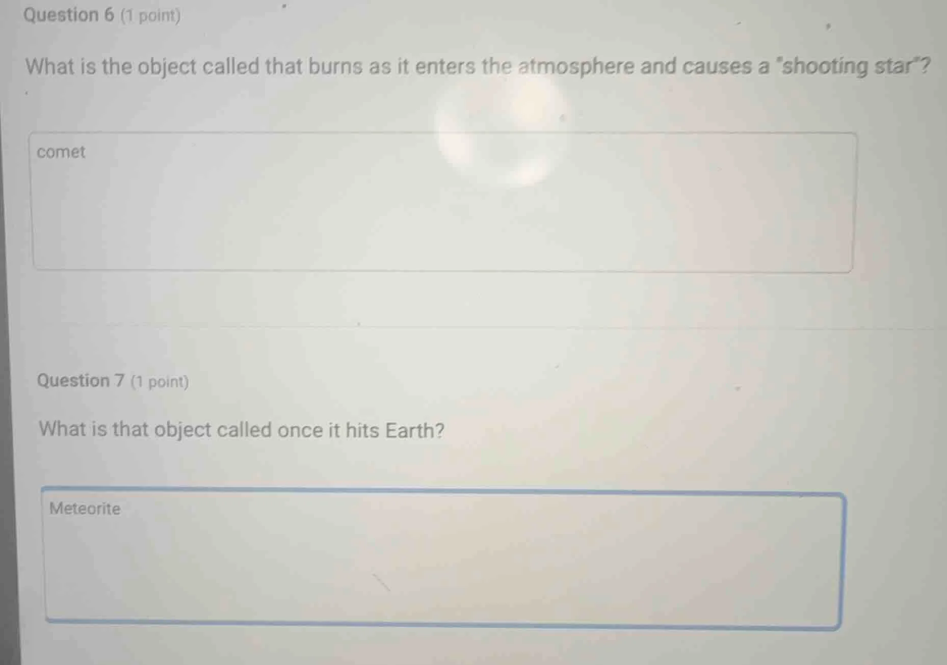 question 6 (1 point) what is the object called that burns as it enters …