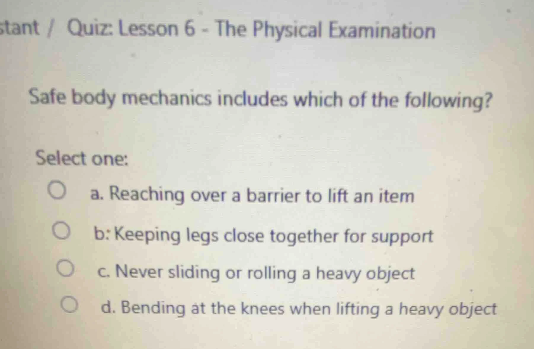 stant / quiz: lesson 6 - the physical examination safe body mechanics i…
