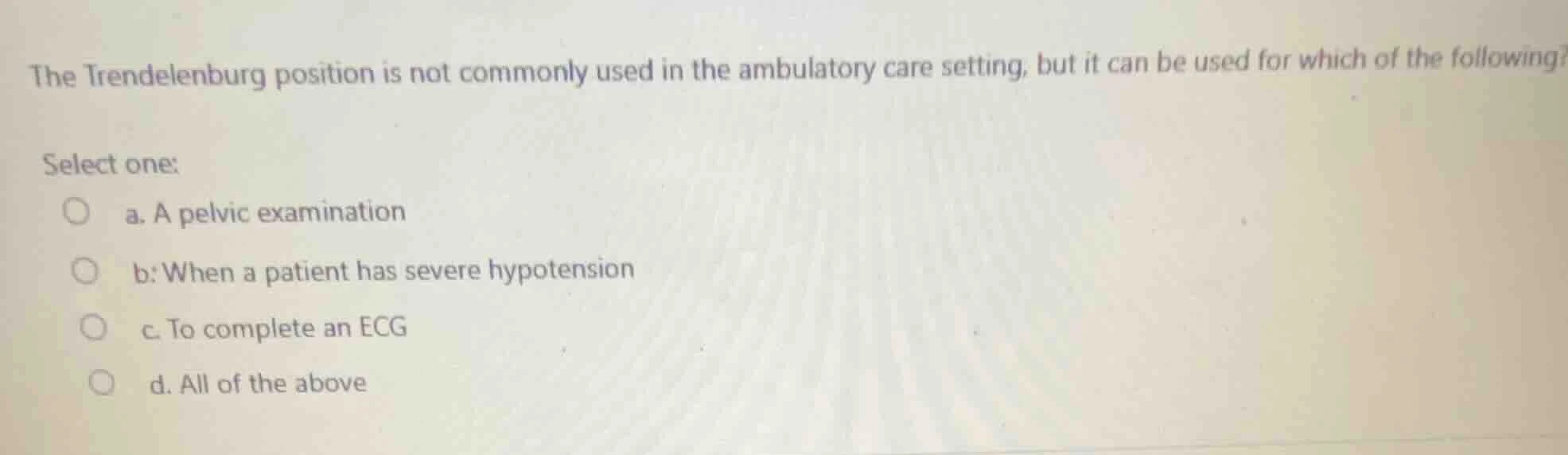 the trendelenburg position is not commonly used in the ambulatory care …