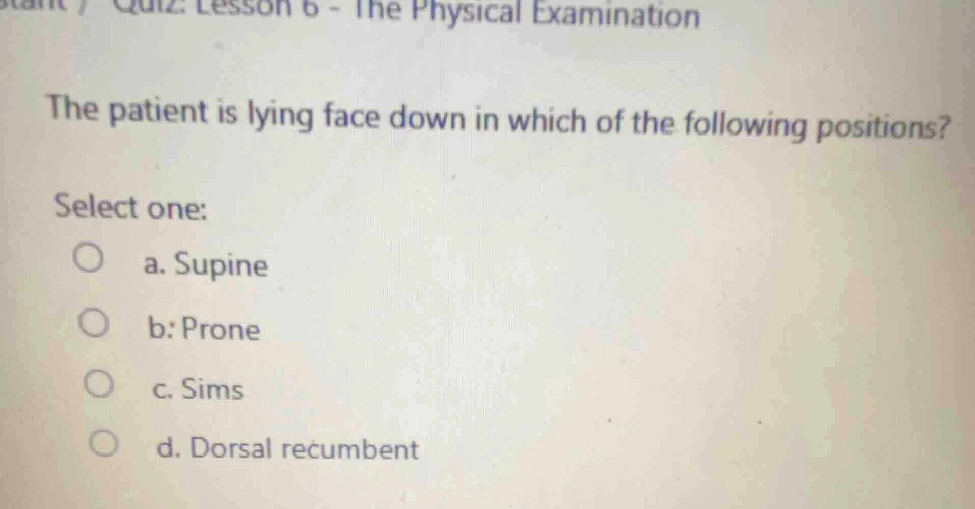 quiz: lesson 6 - the physical examination the patient is lying face dow…