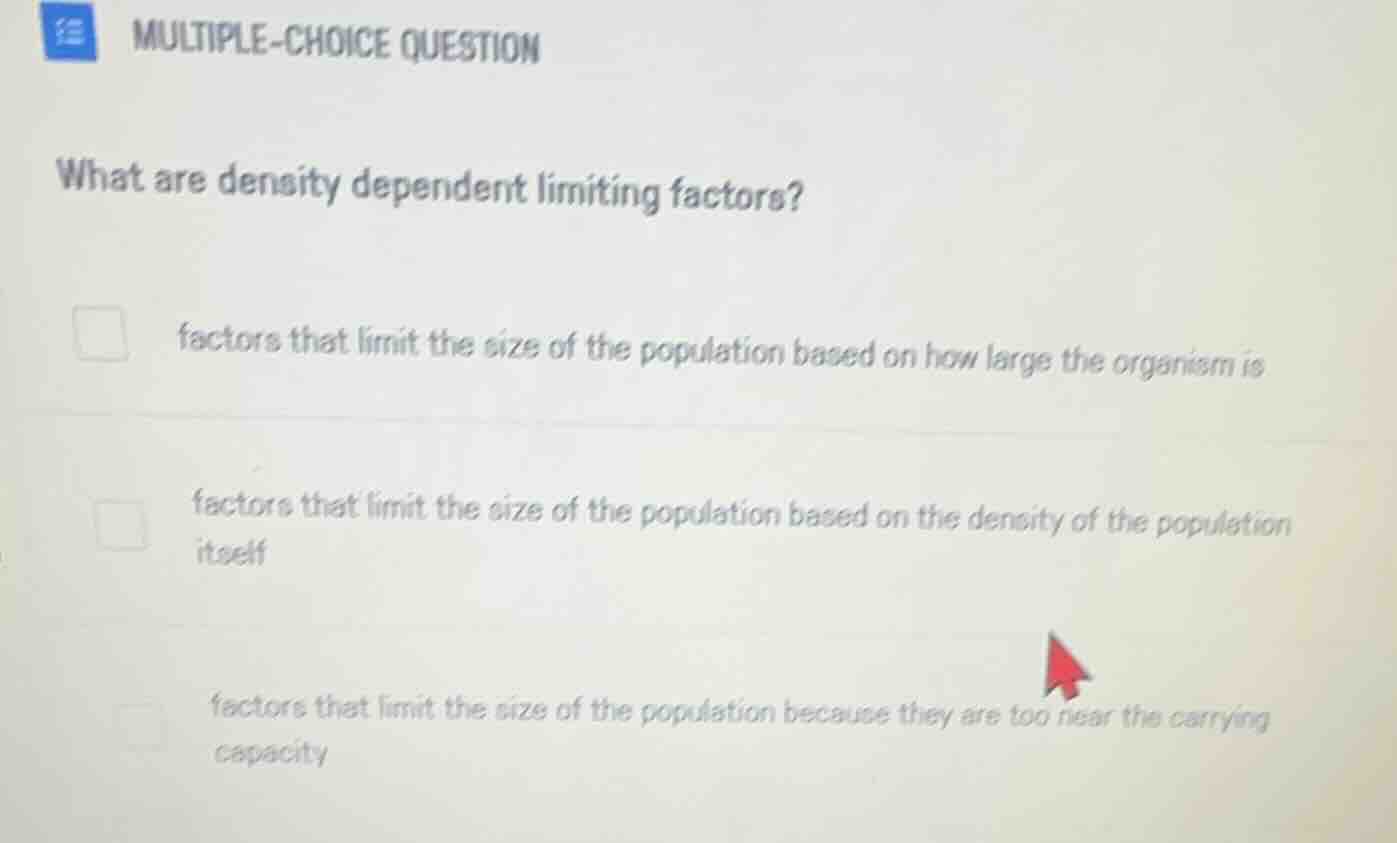 multiple-choice question what are density dependent limiting factors? f…
