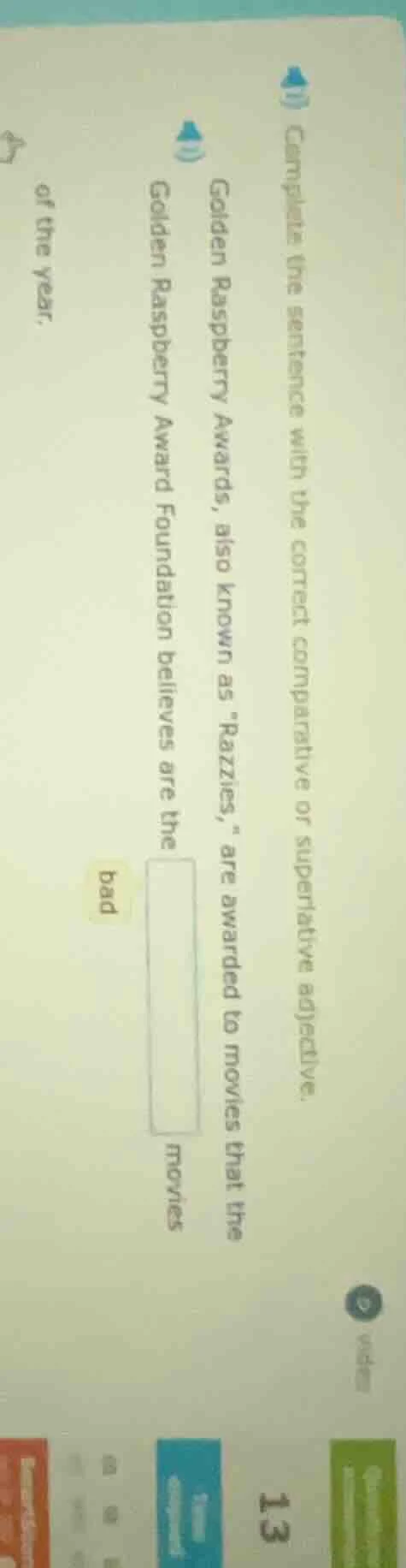 complete the sentence with the correct comparative or superlative adjec…