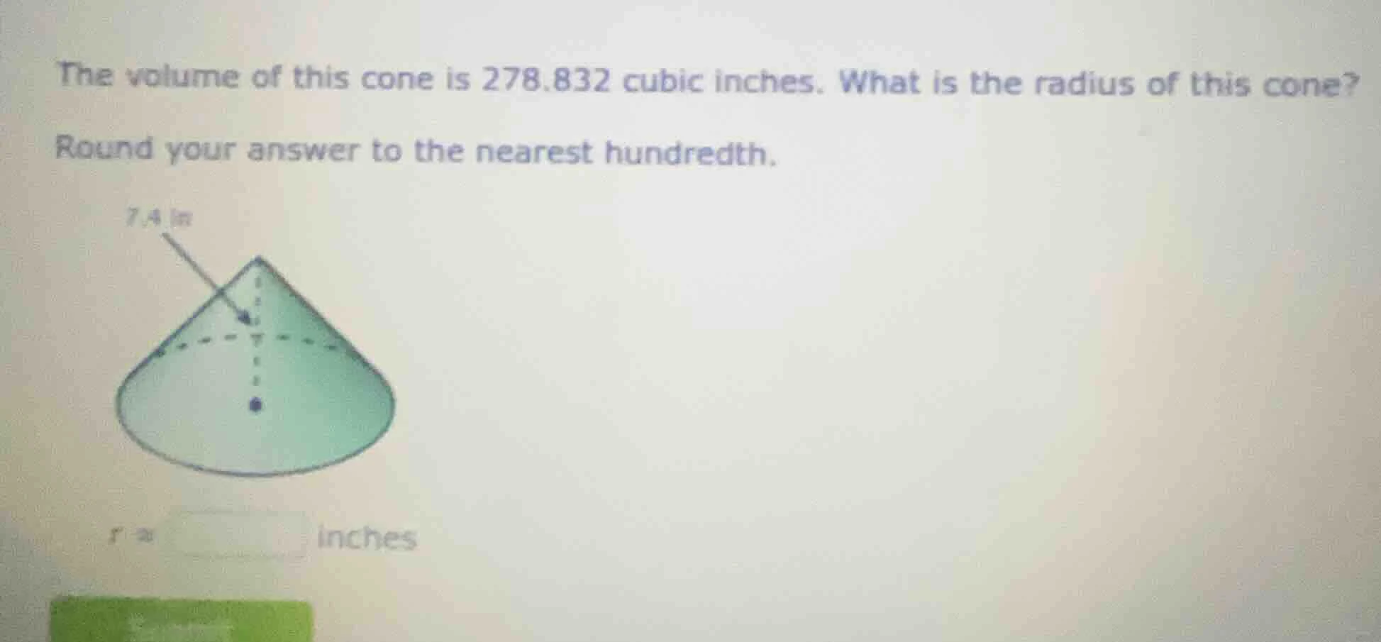 the volume of this cone is 278.832 cubic inches. what is the radius of …