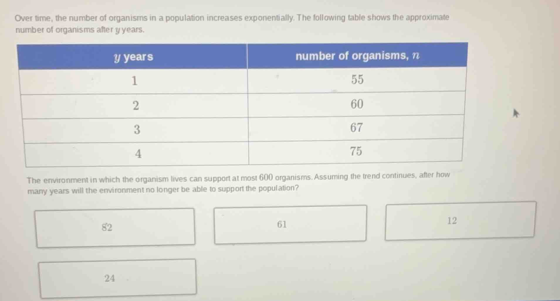 over time, the number of organisms in a population increases exponentia…