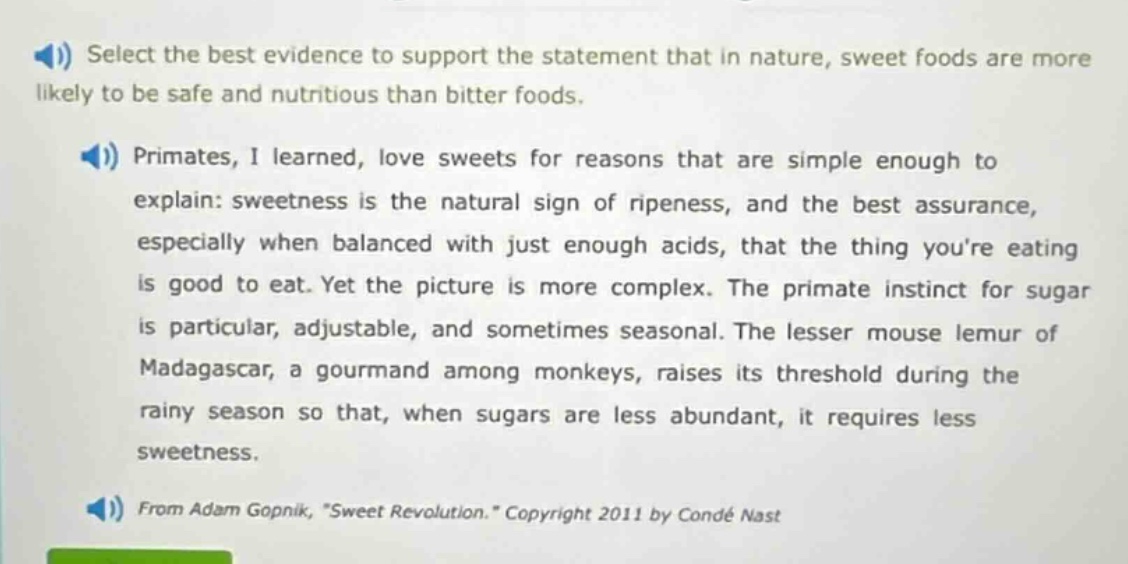 select the best evidence to support the statement that in nature, sweet…