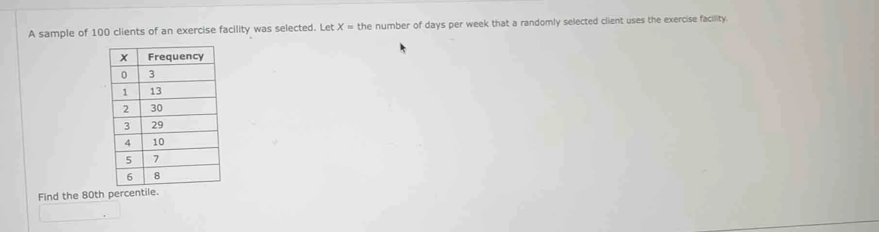 a sample of 100 clients of an exercise facility was selected. let x = t…