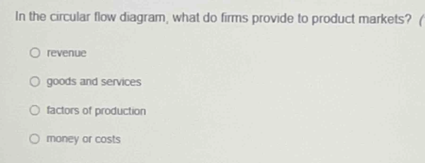 in the circular flow diagram, what do firms provide to product markets?…