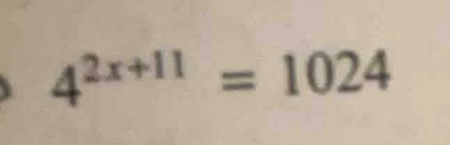 4^{2x + 11} = 1024