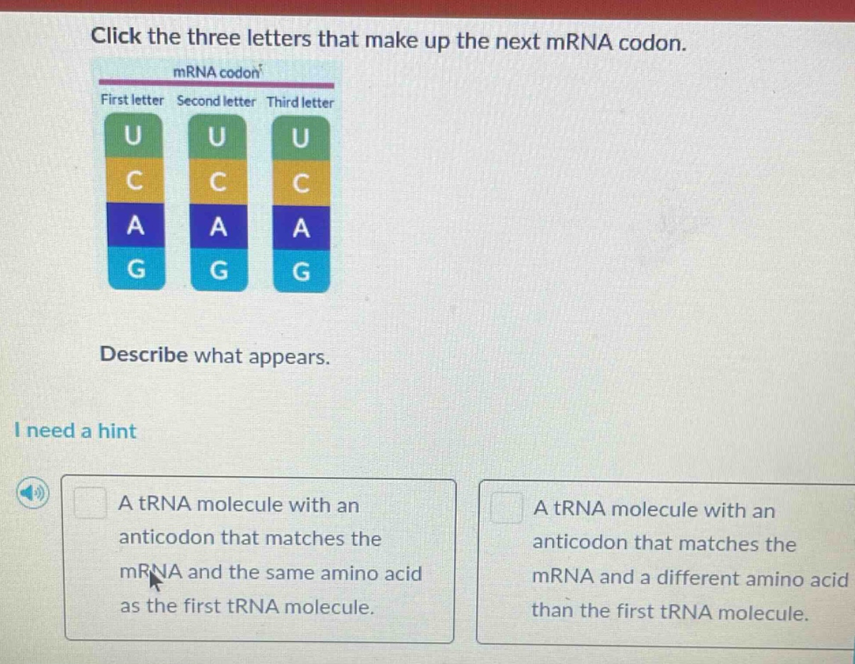 click the three letters that make up the next mrna codon. mrna codon fi…