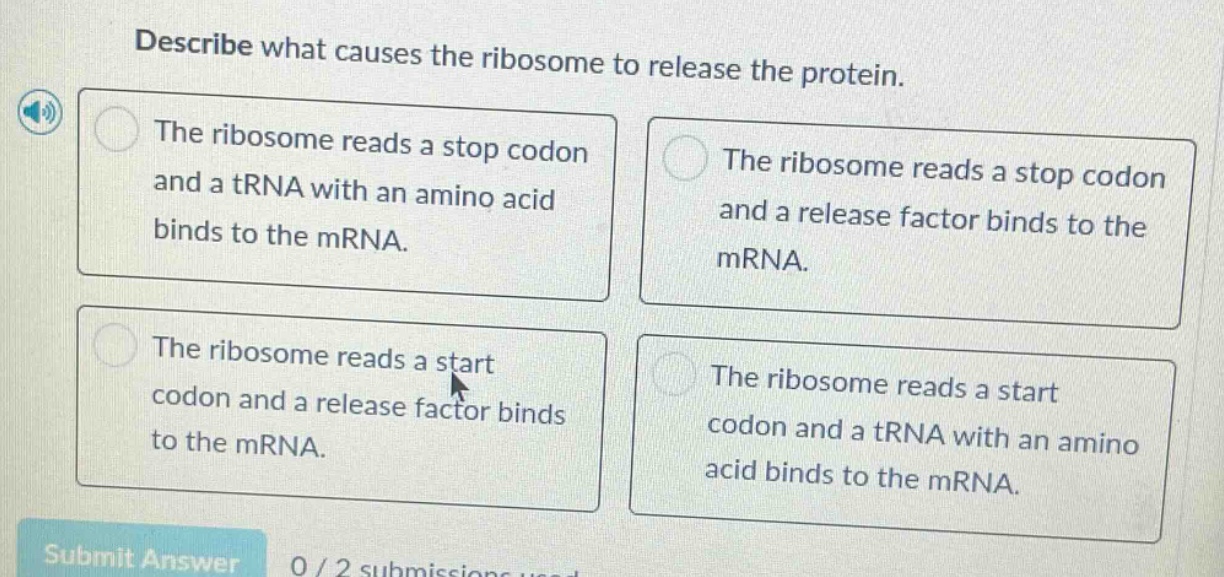 describe what causes the ribosome to release the protein. the ribosome …