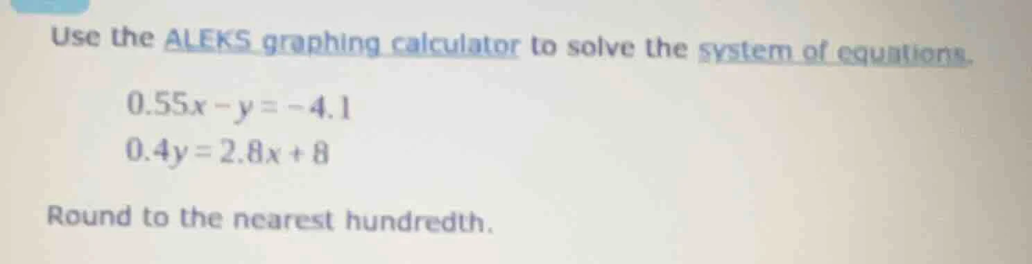 use the aleks graphing calculator to solve the system of equations. 0.5…