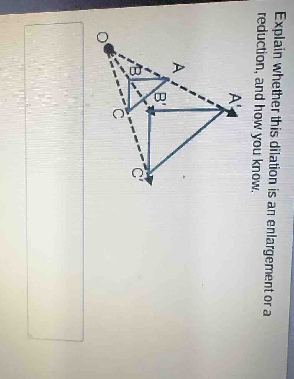 explain whether this dilation is an enlargement or a reduction, and how…