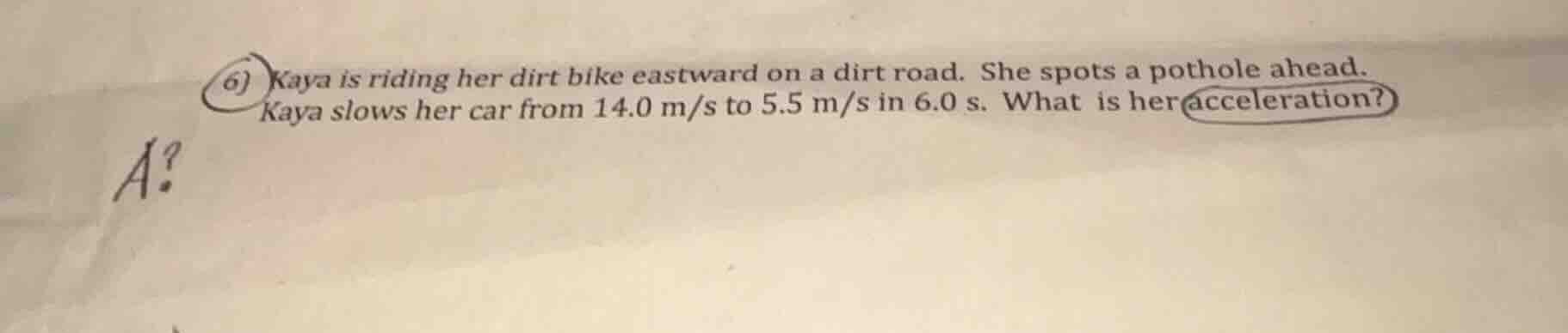 6) kaya is riding her dirt bike eastward on a dirt road. she spots a po…