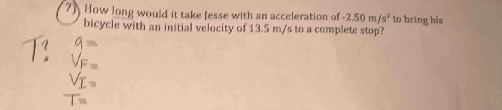 7) how long would it take jesse with an acceleration of -2.50 m/s² to b…