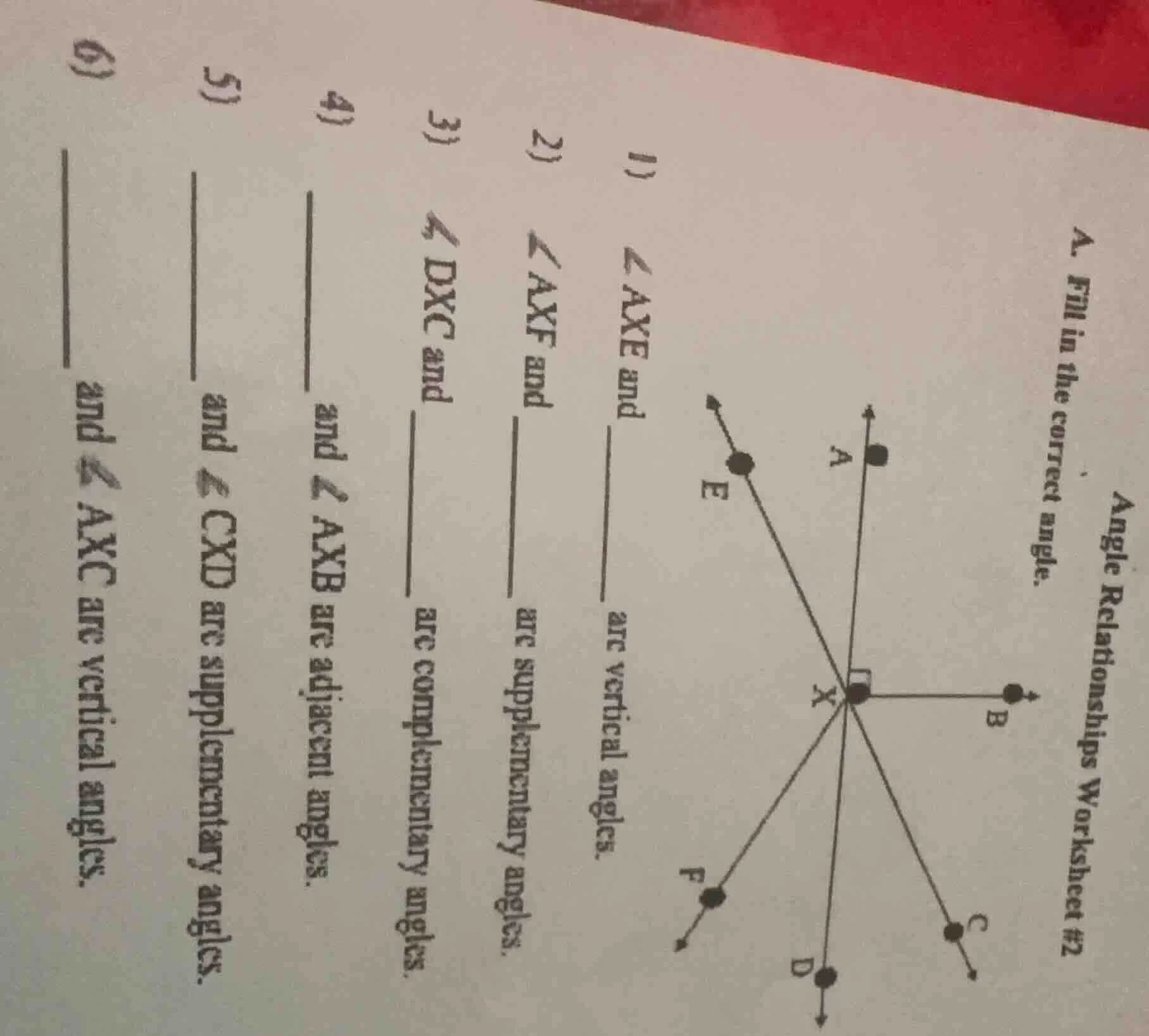 angle relationships worksheet #2 a. fill in the correct angle. 1) ∠axe …