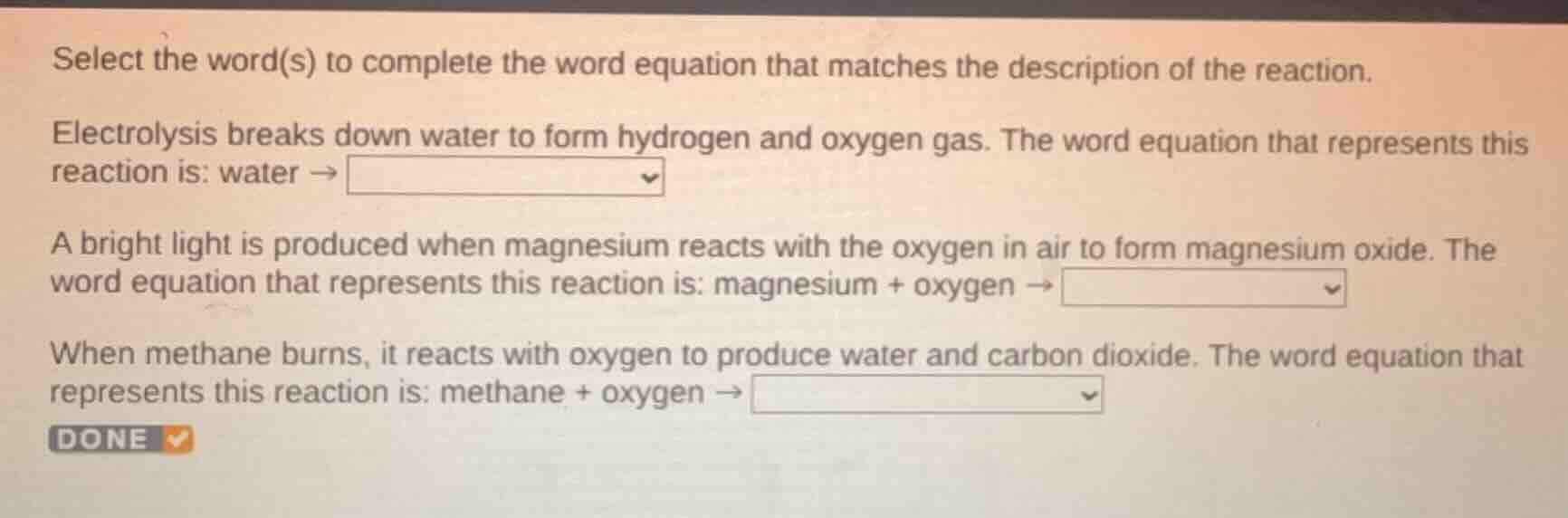 select the word(s) to complete the word equation that matches the descr…