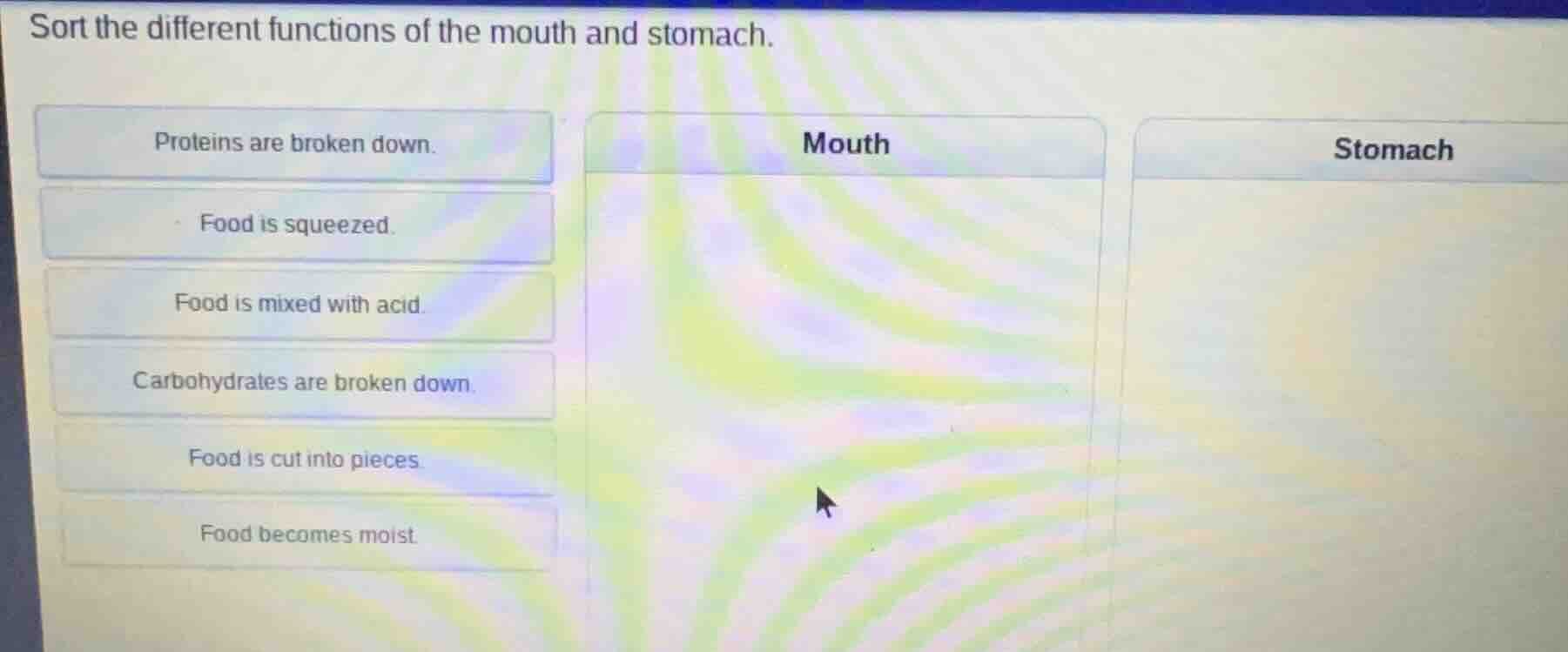 sort the different functions of the mouth and stomach. proteins are bro…