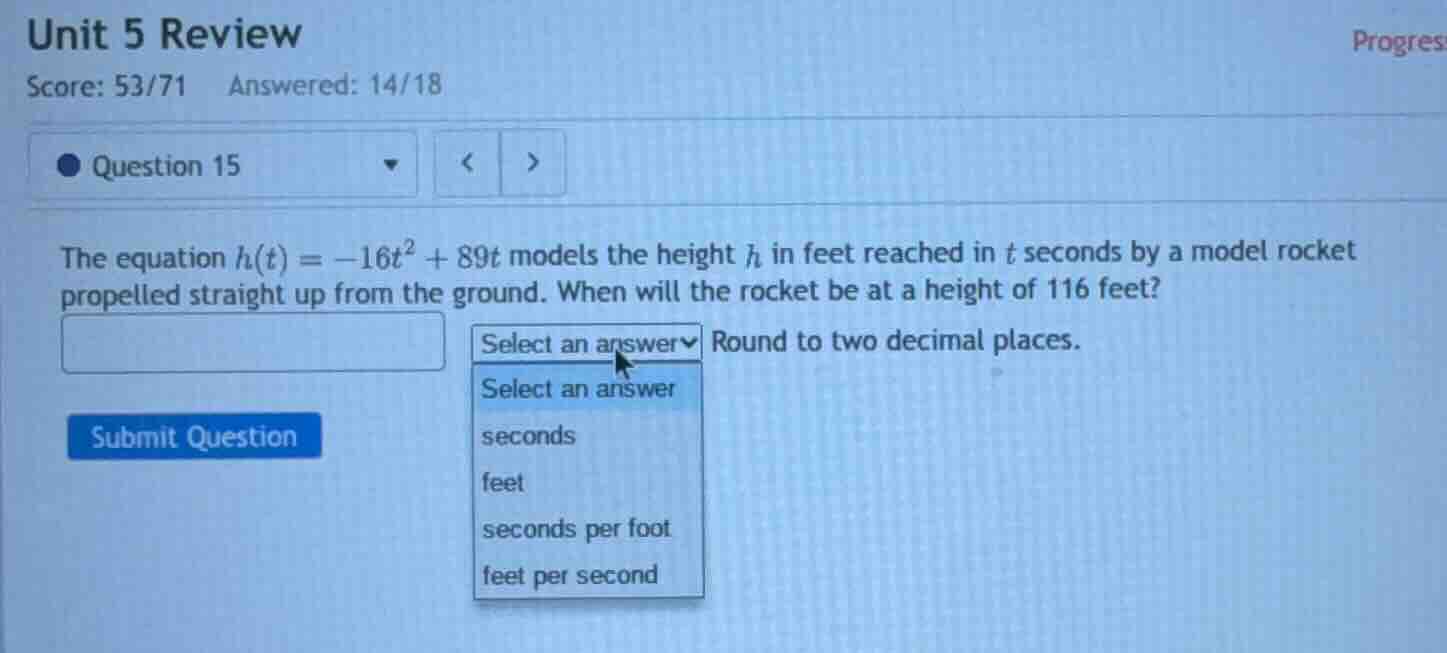 the equation $h(t) = -16t^2 + 89t$ models the height $h$ in feet reache…