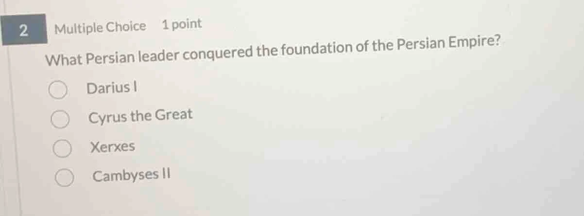 2 multiple choice 1 point what persian leader conquered the foundation …